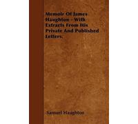 Samuel Haughton Memoir Of James Haughton - With Extracts From His Pr (Tascabile)