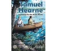 Samuel Hearne: Searching for the Arctic Route: 3