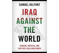 Samuel Helfont Iraq against the World (Copertina rigida)