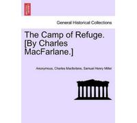 Samuel Henry Miller Charles Ma The Camp of Refuge. [By Charles MacF (Tascabile)