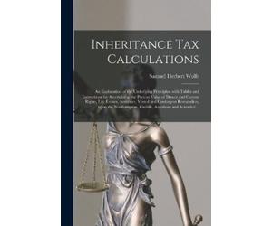 Samuel Herbert Inheritance Tax Calculations; an Explanation of the (Tascabile)