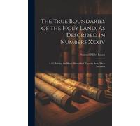 Samuel Hillel I The True Boundaries of the Holy Land, As Described i (Tascabile)