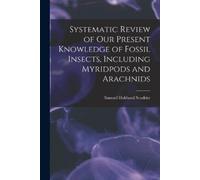 Samuel Hubbard Systematic Review of Our Present Knowledge of Fossil (Tascabile)