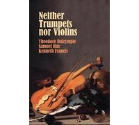 Samuel Hux Theodore Dalrymple Kenneth Fran Neither Trumpets Nor Viol (Tascabile)