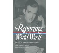 Samuel Hynes Reporting World War II: American Journalism 1938-1946 (Tascabile)