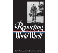 Samuel Hynes Reporting World War II Vol. 1 (LOA #77) (Copertina rigida)