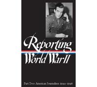 Samuel Hynes Reporting World War II Vol. 2 (LOA #78) (Copertina rigida)