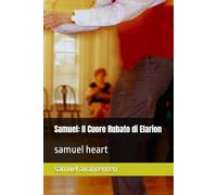 Samuel: Il Cuore Rubato di Elarion: samuel heart