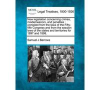 Samuel J Barrow New legislation concerning crimes, misdemeanors, and (Tascabile)