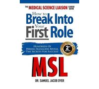 The Medical Science Liaison Career Guide: How to Break Into Your First Role