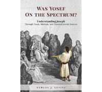 Samuel J Levine Was Yosef on the Spectrum? (Copertina rigida)