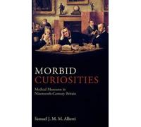 Samuel J.M.M. Alberti Morbid Curiosities (Copertina rigida)