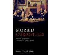 Samuel J.M.M. Alberti Morbid Curiosities (Copertina rigida)