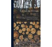 Samuel J. (Samu Lignum-vitae; a Study of the Woods of the Zyg (Copertina rigida)