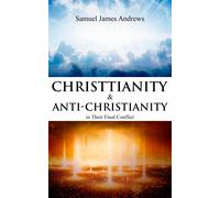 Samuel James Andrews Andre Christianity and Anti-Christianity in The (Tascabile)