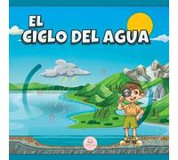 Samuel John El Ciclo del Agua Explicado Para Niños (Tascabile)