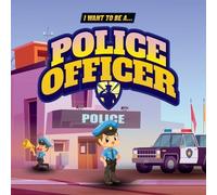 Samuel John I Want to Be a Police Officer (Tascabile)