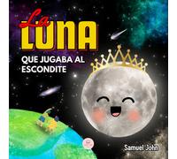 Samuel John La Luna que Jugaba al Escondite (Tascabile)