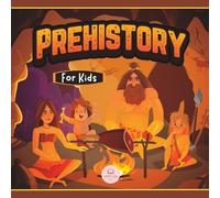 Samuel John Prehistory for Kids (Tascabile) Educational Books for Kids