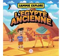 Samuel John Sammie Explore l'Égypte Ancienne (Tascabile)