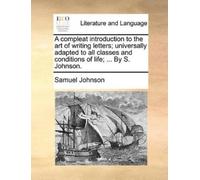 Samuel Johnson A Compleat Introduction to the Art of Writing Letters (Tascabile)