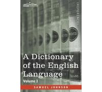 Samuel Johnson A Dictionary of the English Language, Volume I (in tw (Tascabile)