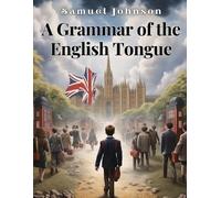 Samuel Johnson A Grammar of the English Tongue (Tascabile)