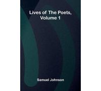 Samuel Johnson Lives of the Poets, Volume 1 (Tascabile)