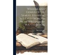 Samuel Johnson Wisdom And Genius Of Dr. Samuel Johnson, Selec (Copertina rigida)