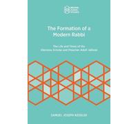 Samuel Joseph Kessler The Formation of a Modern Rabbi (Tascabile)