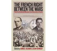 Samuel Kalman The French Right Between the Wars (Tascabile)