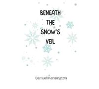 Samuel Kensington Beneath the Snow's Veil (Tascabile)