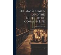 Samuel Kettlewe Thomas À Kempis and the Brothers of Common Li (Copertina rigida)