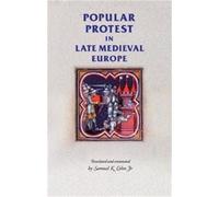 Samuel Kline Cohn Popular Protest in Late-Medieval Europe (Tascabile)