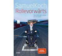 Samuel Koch Rolle vorwärts: Das Leben geht weiter, als man de (Copertina rigida)