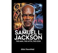 Samuel L. Jackson: The Man, The Myth, The Icon
