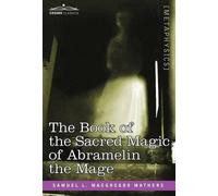 Samuel L Macgregor Book of the Sacred Magic of Abramelin the (Tascabile)