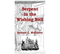 Samuel L. McGinley Serpent in the Wishing Well (Tascabile)