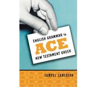 Samuel Lamerson English Grammar to Ace New Testament Greek (Tascabile)