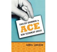 Samuel Lamerson English Grammar to Ace New Testament Greek (Tascabile)