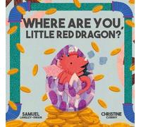 Samuel Langley-Swain Where Are You Little Red Dragon? (Libro di cartone)