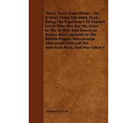 Samuel Leech Thirty Years From Home - Or, A Voice From The Main Deck (Tascabile)