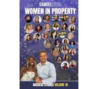 Samuel Leeds' Success Students - Volume 10: Women in Property
