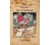 Samuel Liddell MacGregor Mathers The Greater Key of Solomon (Tascabile)