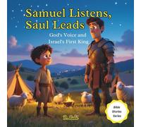Samuel Listens, Saul Leads: God’s Voice and Israel’s First King | Bible stories for kids