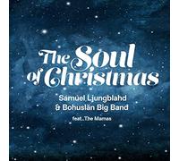Samuel Ljungblahd; Bohuslän Big Band; The Mamas - THE SOUL OF CHRISTMAS