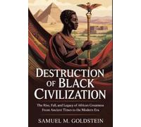 Samuel M Goldstein Destruction of Black Civilization (Tascabile)