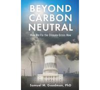 Samuel M Goodman Beyond Carbon Neutral (Tascabile)
