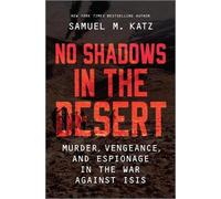 Samuel M Katz No Shadows in the Desert (Copertina rigida)
