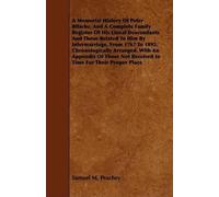 Samuel M. Peach A Memorial History Of Peter Bitsche, And A Complete (Tascabile)